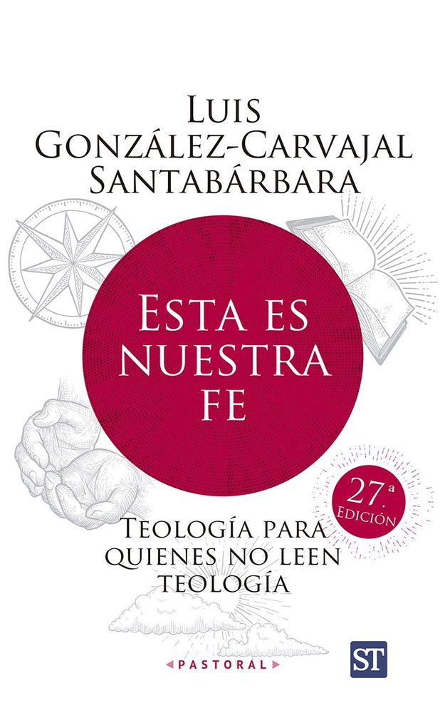 ESTA ES NUESTRA FE, de GONZALEZ-CARVAJAL SANTABARBARA, LUIS | portada del libro