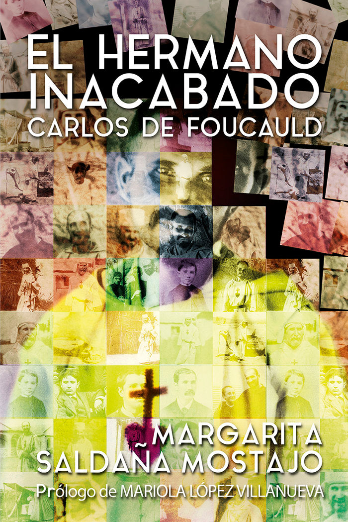 HERMANO INACABADO: CARLOS DE FOUCAULD, EL, de SALDAÑA MONSTAJO, MARGARITA | portada del libro