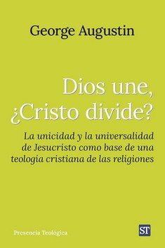 DIOS UNE, ¿CRISTO DIVIDE?, de AUGUSTIN, GEORGE | portada del libro