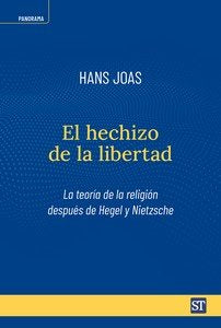 HECHIZO DE LA LIBERTAD, EL, de HANS JOAS | portada del libro