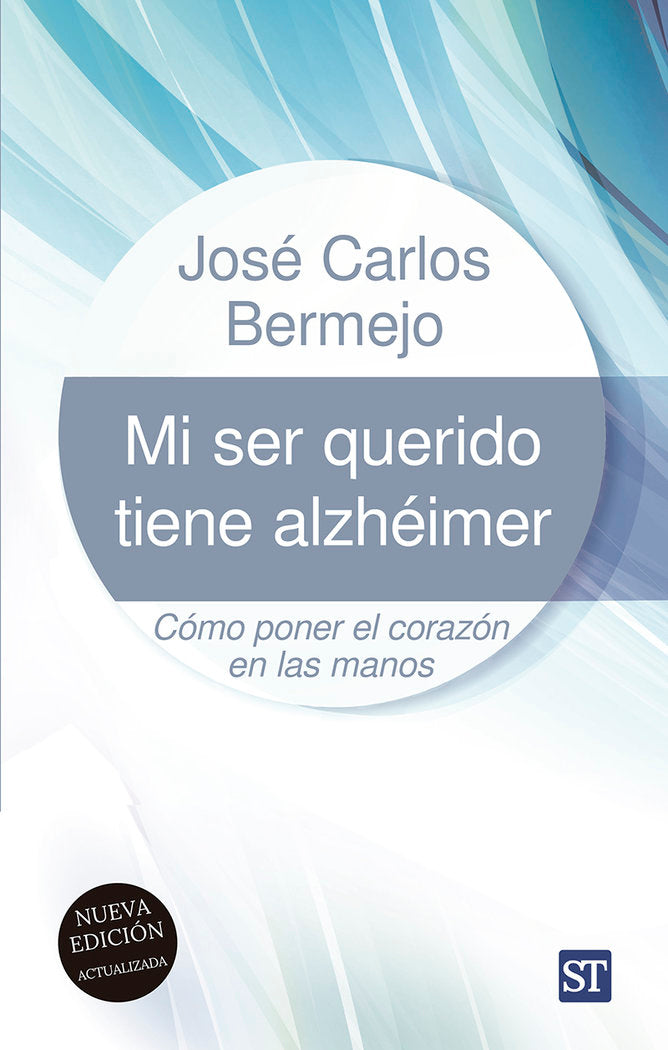 MI SER QUERIDO TIENE ALZHEIMER, de JOSE CARLOS BERMEJO | portada del libro