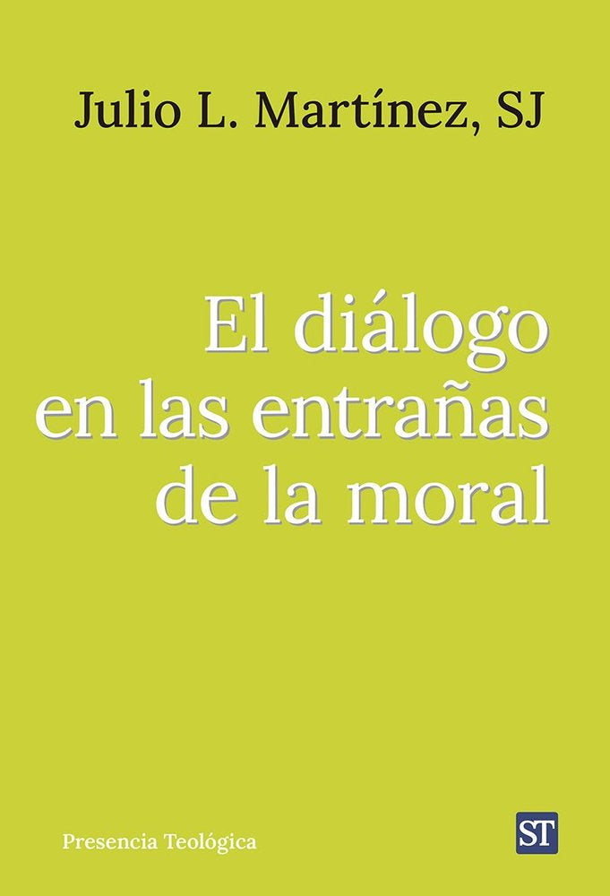 DIALOGO EN LAS ENTRAÑAS DE LA MORAL, EL, de JULIO LUIS MARTINEZ MARTINEZ SJ | portada del libro