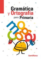GRAMATICA Y ORTOGRAFIA PARA PRIMARIA, de Varios autores | portada del libro