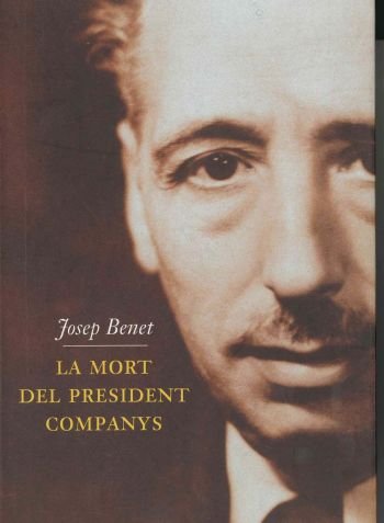 La mort del president Companys, de Benet Morell | portada del libro