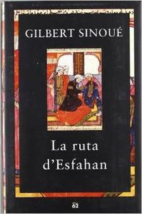 La ruta d'Esfahan, de Sinoué | portada del libro