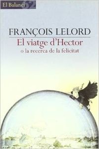 El viatge d'Hèctor o la recerca de la felicitat, de Lelord | portada del libro