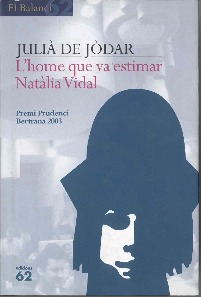 L'home que va estimar Natàlia Vidal, de Jòdar Muñoz, Julià de | portada del libro