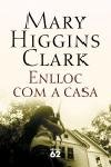 Enlloc com a casa, de Higgins Clark | portada del libro