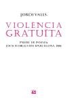 Violència gratuïta, de Valls Pozo | portada del libro