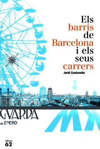 Els barris de Barcelona i els seus carrers, de Cantavella, Jordi | portada del libro