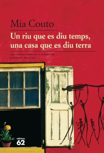 UN RIU QUE ES DIU TEMPS, UNA CASA QUE ES DIU TERRA, de COUTO, MIA | portada del libro