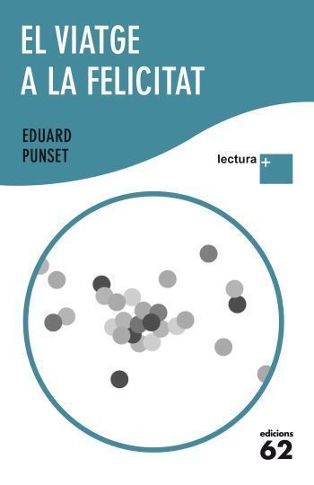 EL VIATGE A LA FELICITAT LECTURA PLUS, de PUNSET, EDUARDO | portada del libro