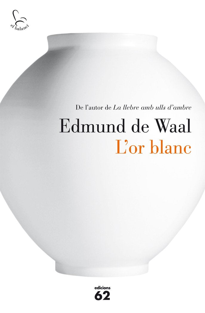 L'or blanc, de Waal, Edmund de | portada del libro
