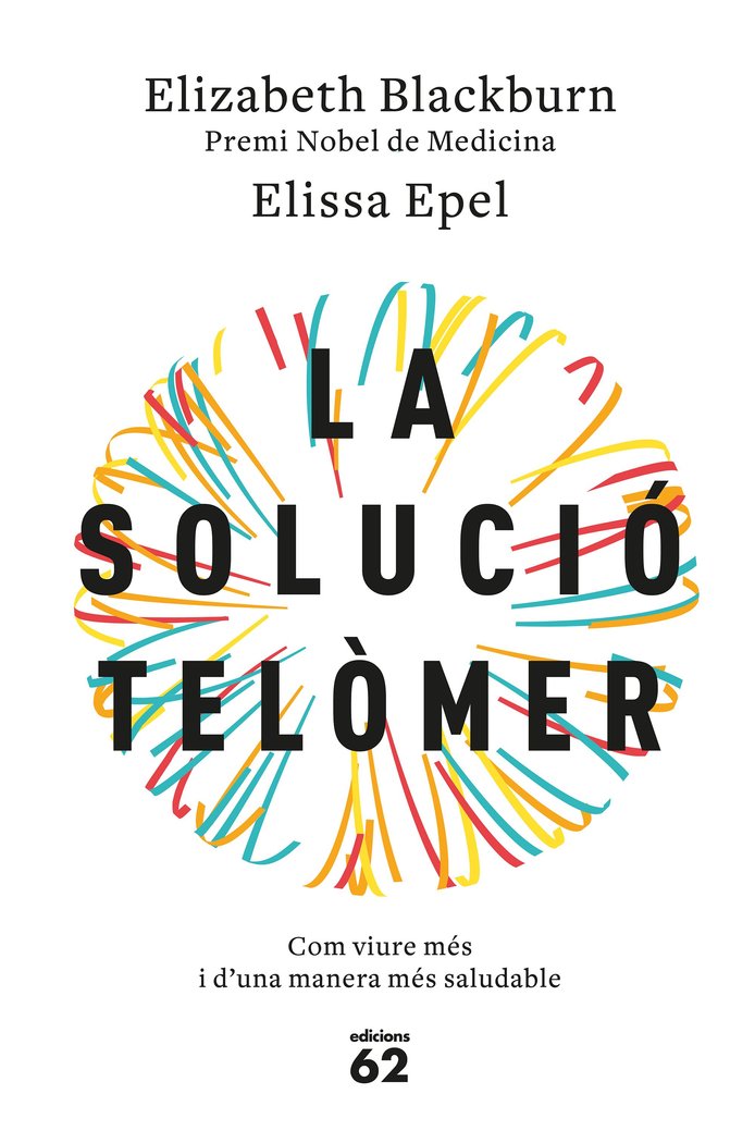 La solució telòmer, de Blackburn, Elizabeth | portada del libro