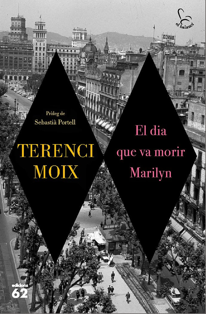 EL DIA QUE VA MORIR MARILYN, de MOIX, TERENCI | portada del libro