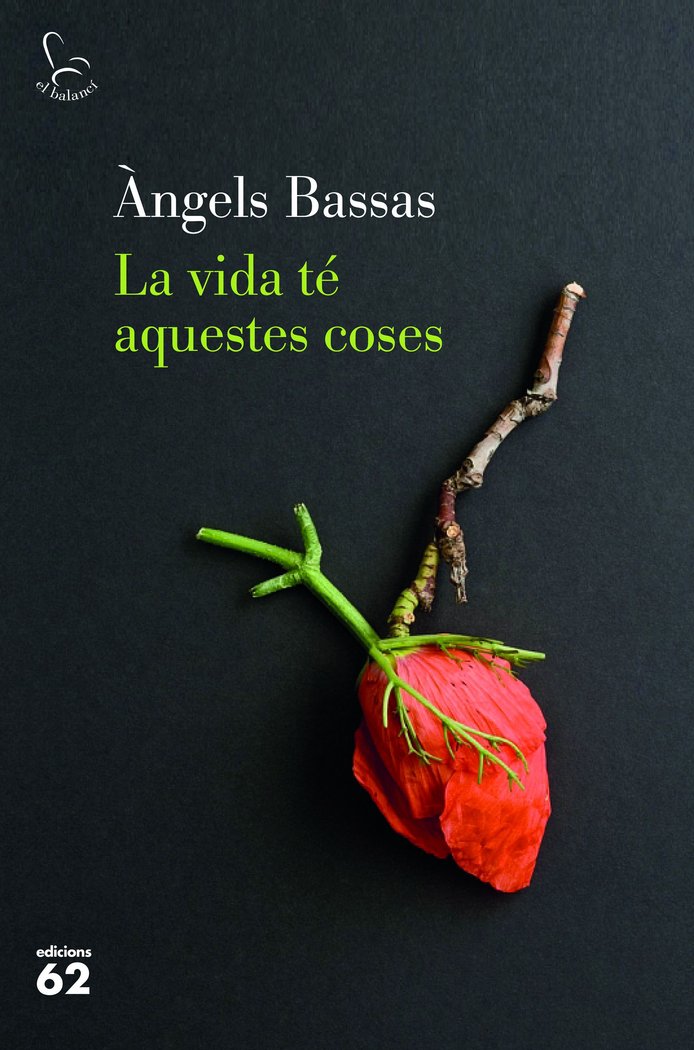 LA VIDA TE AQUESTES COSES, de BASSAS GIRONES, ANGELS | portada del libro
