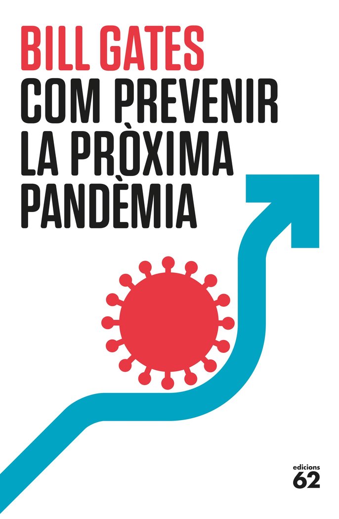 COM PREVENIR LA PROXIMA PANDEMIA, de GATES, BILL | portada del libro