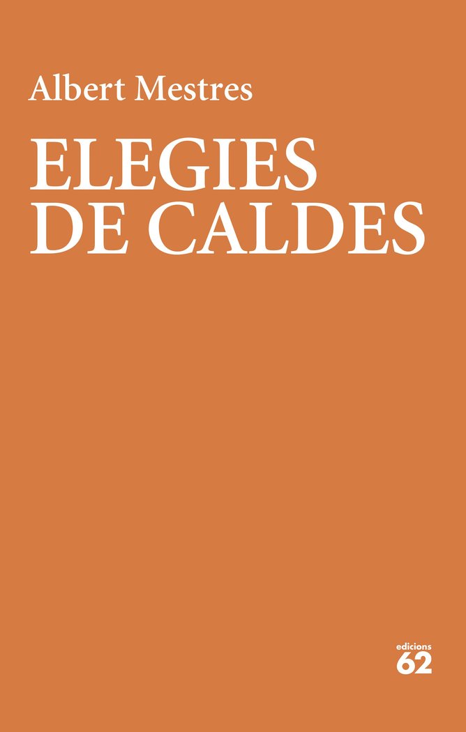 ELEGIES DE CALDES, de MESTRES, ALBERT | portada del libro
