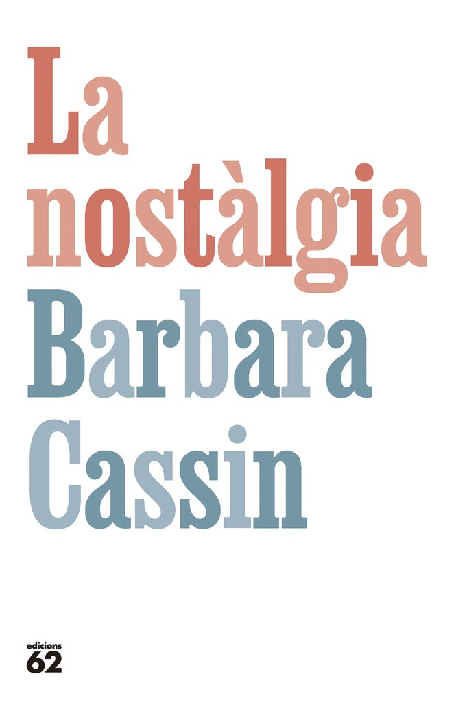LA NOSTALGIA, de CASSIN, BARBARA | portada del libro