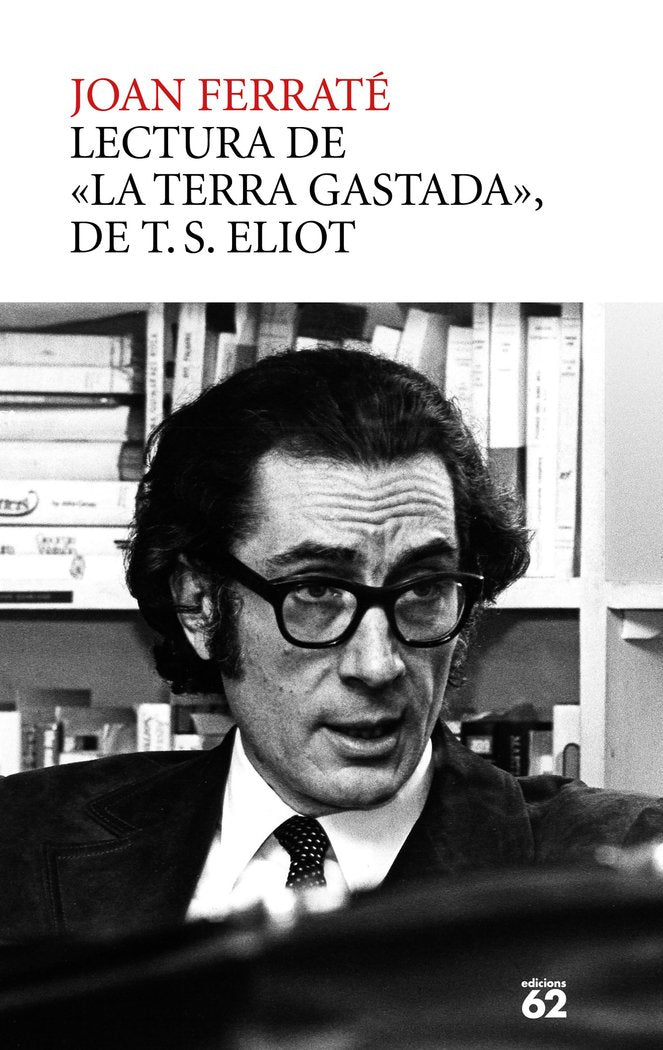 LA TERRA GASTADA. T.S. ELIOT, de FERRATE, JOAN | portada del libro