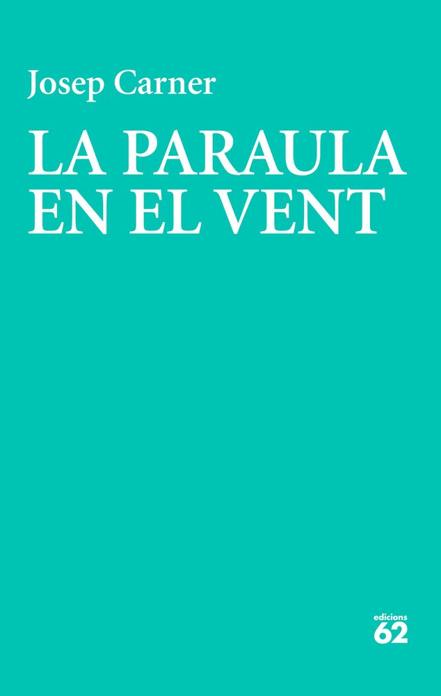 LA PARAULA EN EL VENT, de CARNER PUIGORIOL, JOSEP | portada del libro