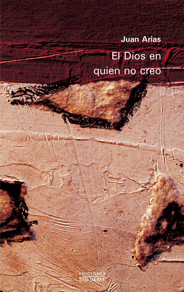 El Dios en quien no creo, de Arias | portada del libro