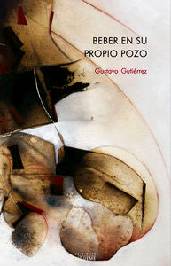 Beber en su propio pozo, de Gutiérrez, Gustavo | portada del libro