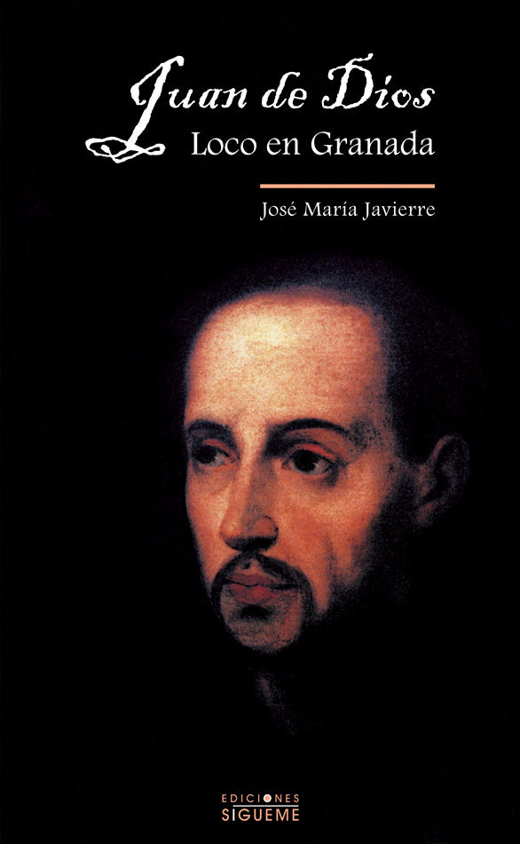 Juan de Dios, loco en Granada, de Javierre, José María | portada del libro