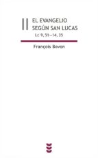 EVANGELIO SEGUN SAN LUCAS, II ( Lc 9, 51-14, 35 ), de François Bovon | portada del libro