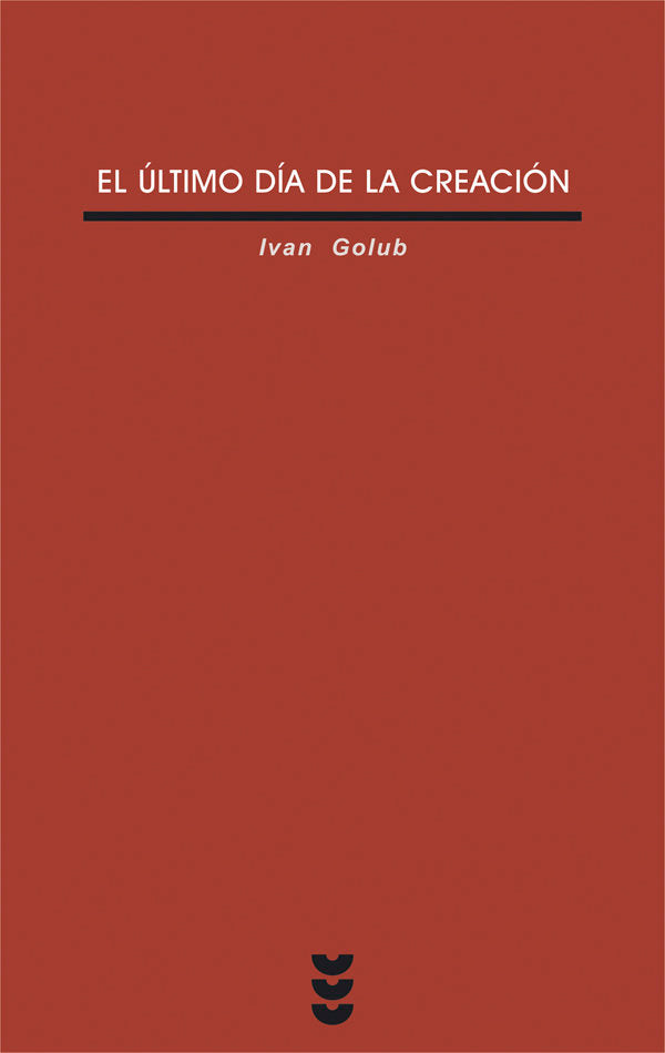 El último día de la creación, de Golub, Ivan | portada del libro