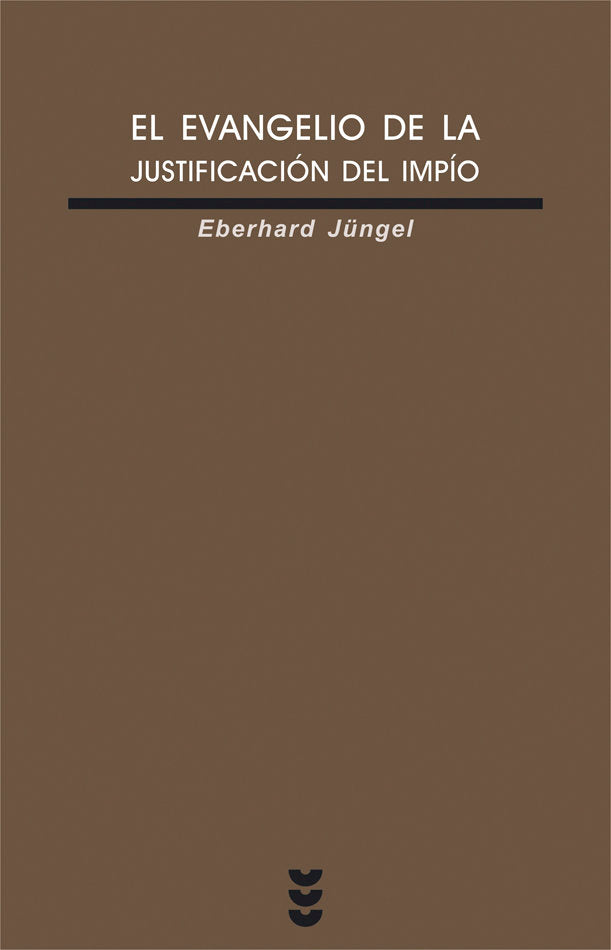 EVANGELIO DE LA JUSTIFICACION DEL IMPÍO, de Jüngel | portada del libro
