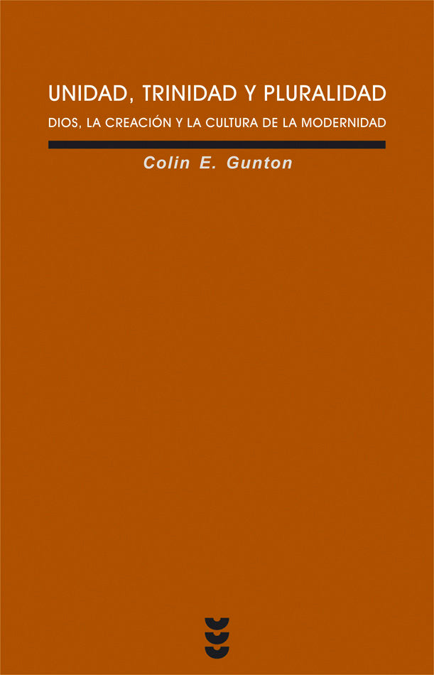 UNIDAD, TRINIDAD Y PLURALIDAD, de Gunton | portada del libro