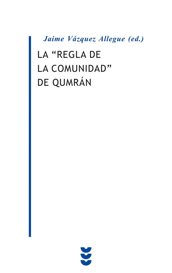 La Regla de la comunidad de Qumrám, de Vázquez Allegue, Jaime | portada del libro