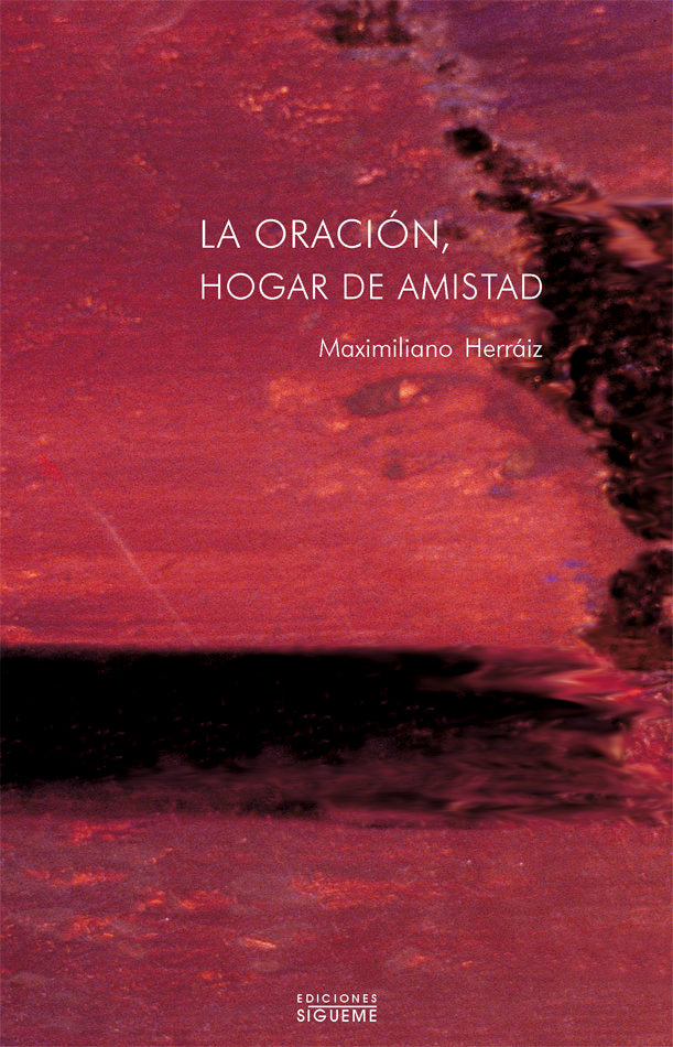 La oración, hogar de amistad, de Herráiz, Maximiliano | portada del libro