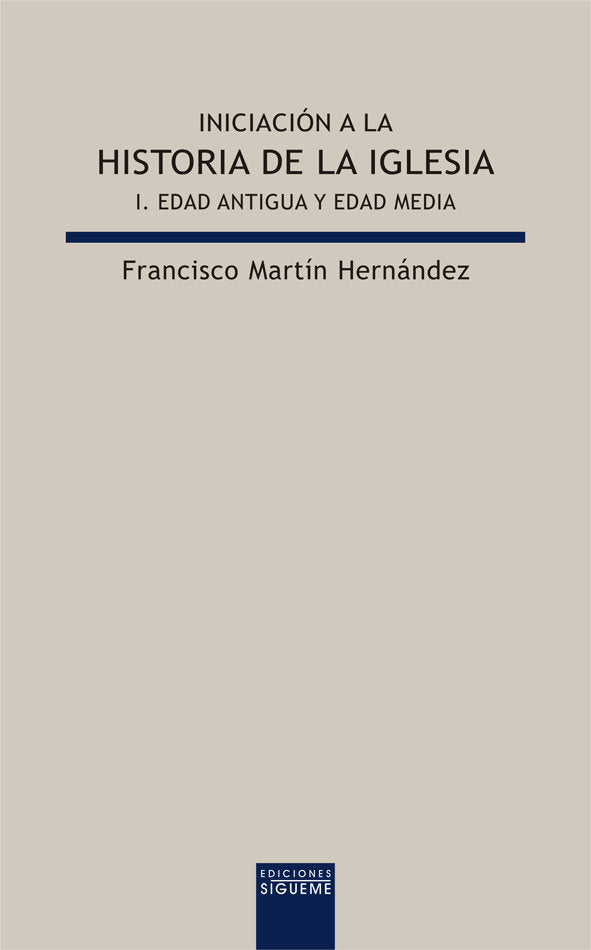 Iniciación a la historia de la Iglesia I. Edad Antigua y Edad Media, de Martín Hernández, Francisco | portada del libro