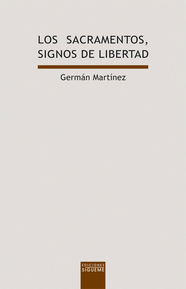Los sacramentos, signos de libertad, de Martínez, Germán | portada del libro