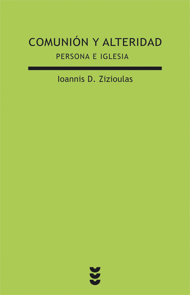 COMUNION Y ALTERIDAD: PERSONA E IGLESIA, de Zizioulas | portada del libro