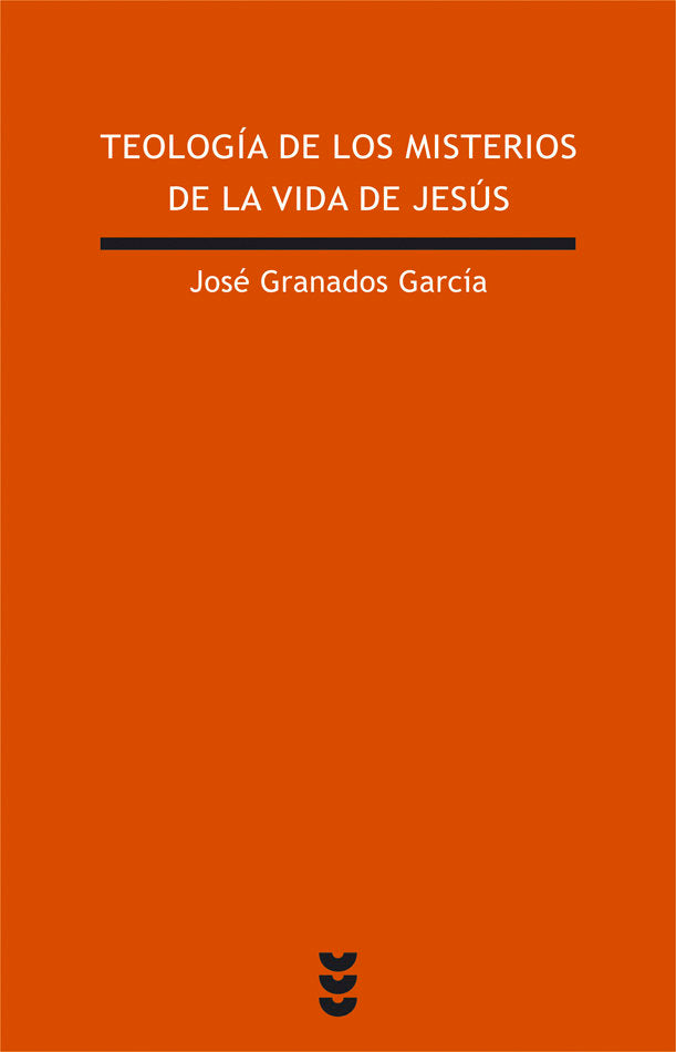 Teología de los misterios de la vida de Jesús, de Granados García, José | portada del libro