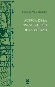Acerca de la investigación de la verdad, de Malebranche, Nicolás | portada del libro