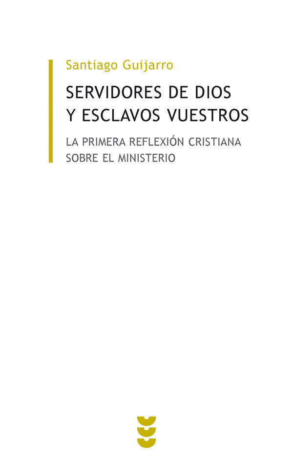 Servidores de Dios y esclavos vuestros, de Guijarro Oporto | portada del libro
