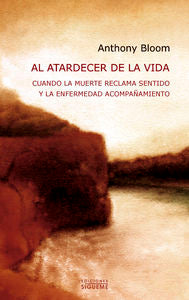 Al atardecer de la vida, de Bloom, Anthony | portada del libro