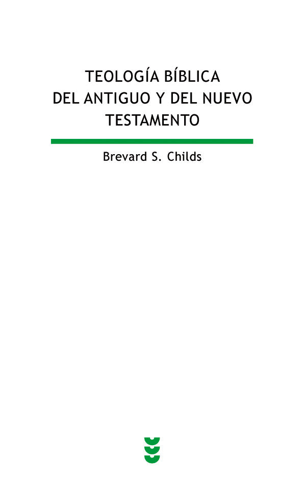 Teología Bíblica del Antiguo y del Nuevo Testamento, de Childs, Brevard S. | portada del libro
