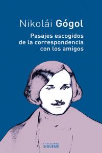 PASAJES ESCOGIDOS DE LA CORRESPONDENCIA CON LOS AMIGOS, de Gogol | portada del libro
