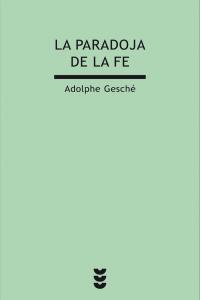 PARADOJA DE LA FE, LA, de Gesché | portada del libro