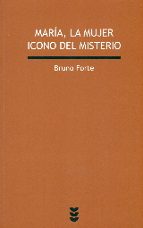 MARIA, LA MUJER ICONO DEL MISTERIO - NUEVA EDICION, de Bruno Forte | portada del libro