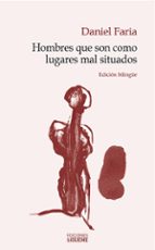 HOMBRES QUE SON COMO LUGARES MAL SITUADOS, de Daniel Faria | portada del libro