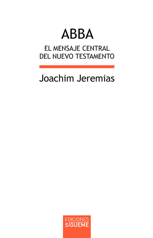 Abba. El mensaje central del Nuevo Testamento, de Jeremias, Joachim | portada del libro