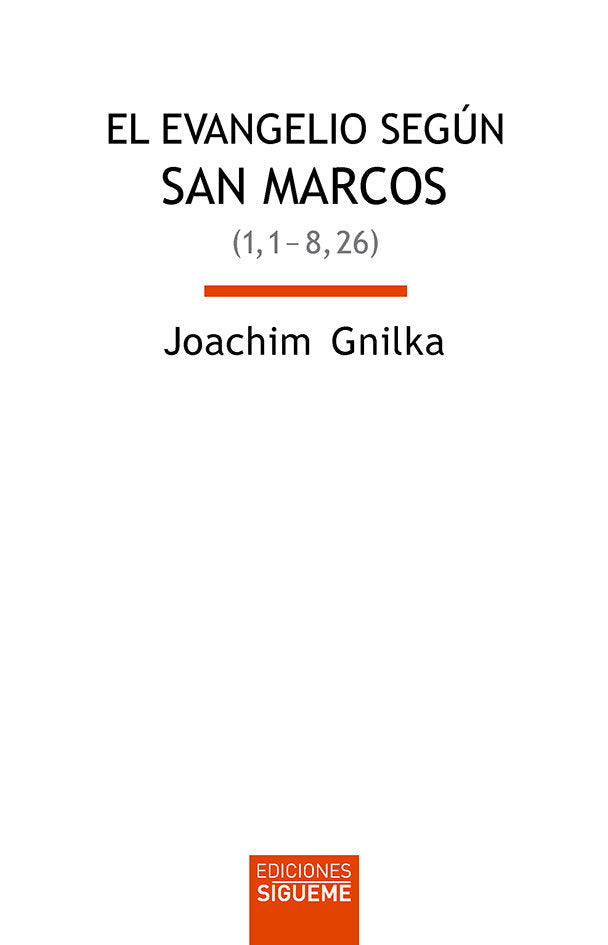 EVANGELIO SEGUN SAN MARCOS, EL  VOL. I (MC 1, 1-8, 26), de Gnilka | portada del libro