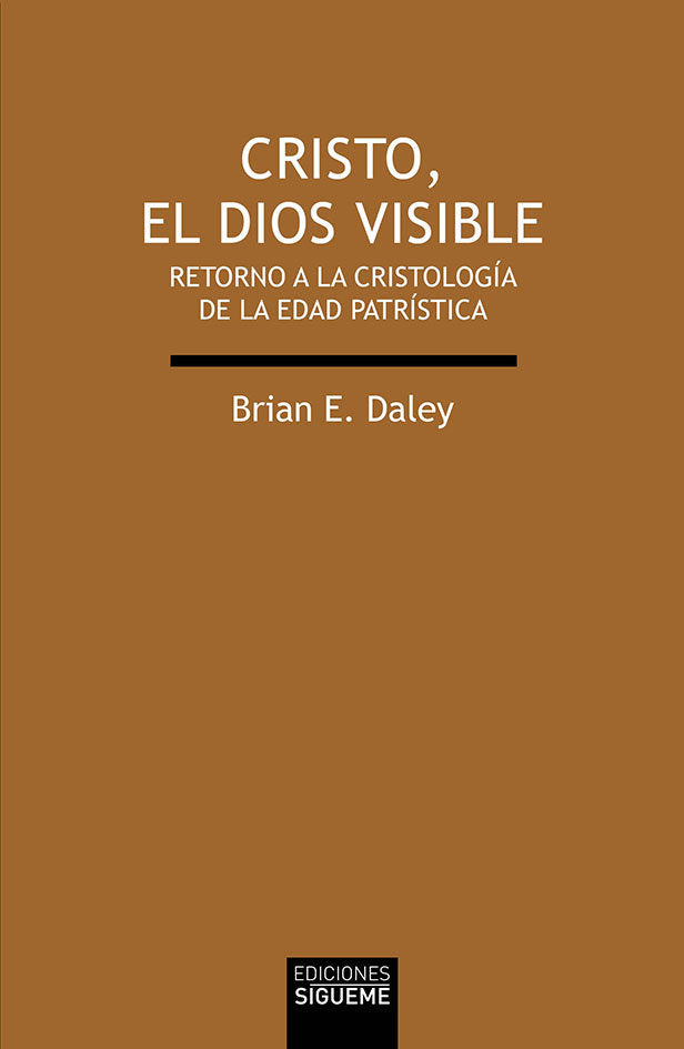 Cristo, el Dios visible, de Brian E. Daley | portada del libro