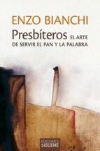 PRESBITEROS. EL ARTE DE SERVIR EL PAN Y LA PALABRA, de Enzo Bianchi | portada del libro